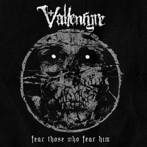 Vallenfyre : Fear Those Who Fear Him